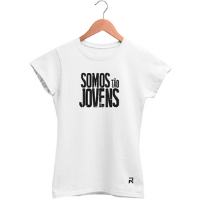 Camiseta Baby Look Feminina Somos Tão Jovens